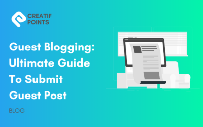 Guest Blogging: Ultimate Guide To Submit Guest Post In 2024